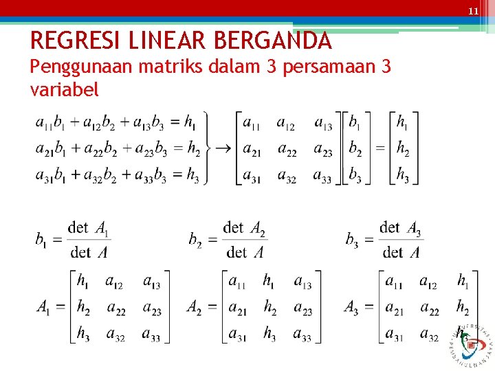 11 REGRESI LINEAR BERGANDA Penggunaan matriks dalam 3 persamaan 3 variabel 