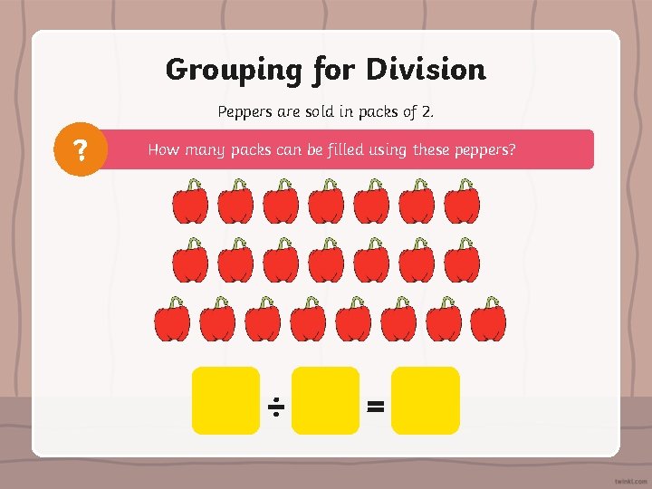 Grouping for Division Peppers are sold in packs of 2. ? How many packs