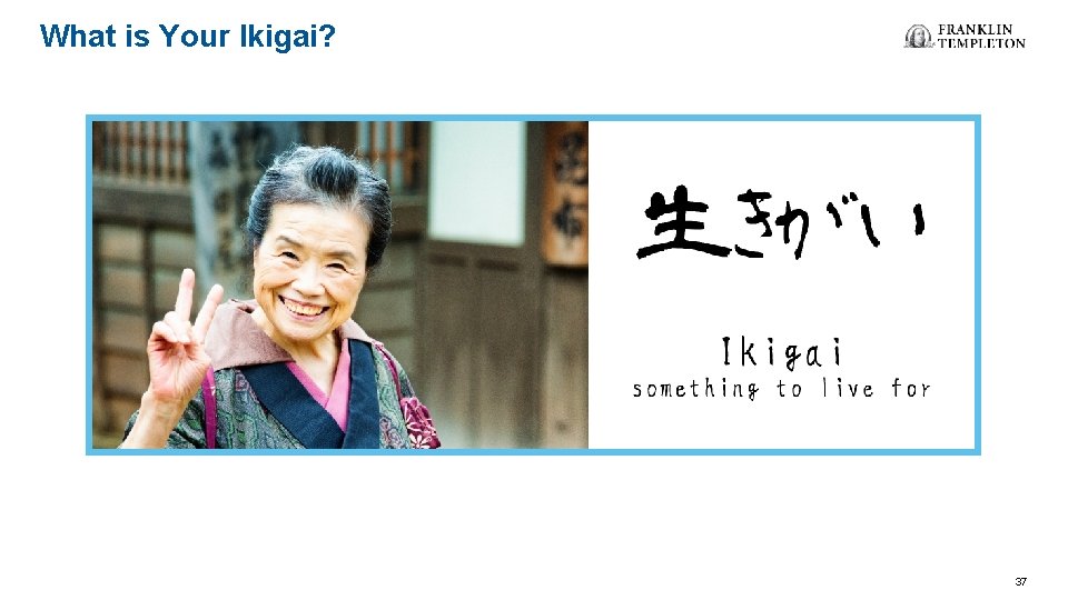 What is Your Ikigai? 37 