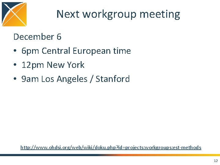 Next workgroup meeting December 6 • 6 pm Central European time • 12 pm