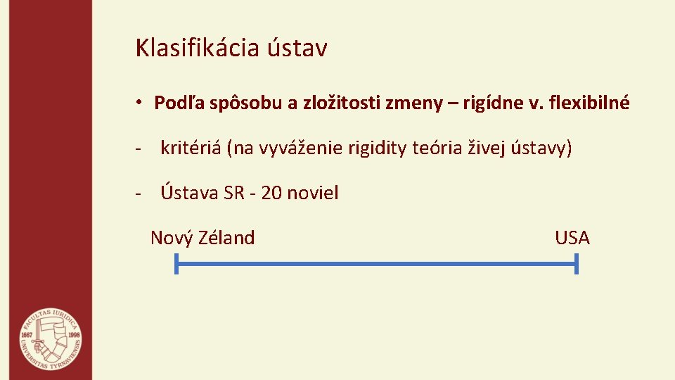 Klasifikácia ústav • Podľa spôsobu a zložitosti zmeny – rigídne v. flexibilné - kritériá