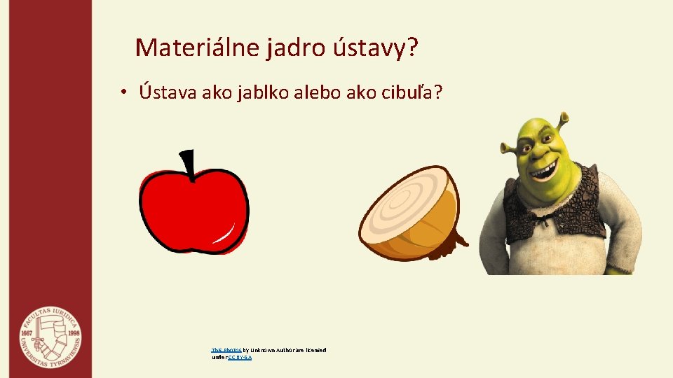 Materiálne jadro ústavy? • Ústava ako jablko alebo ako cibuľa? This Photos by Unknown