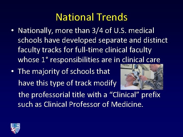 National Trends • Nationally, more than 3/4 of U. S. medical schools have developed