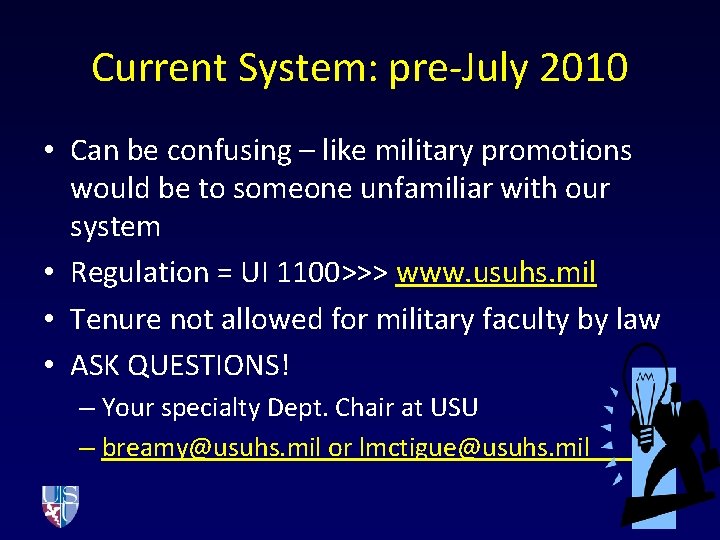 Current System: pre-July 2010 • Can be confusing – like military promotions would be