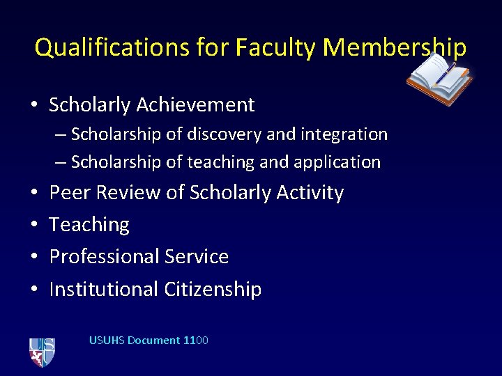 Qualifications for Faculty Membership • Scholarly Achievement – Scholarship of discovery and integration –