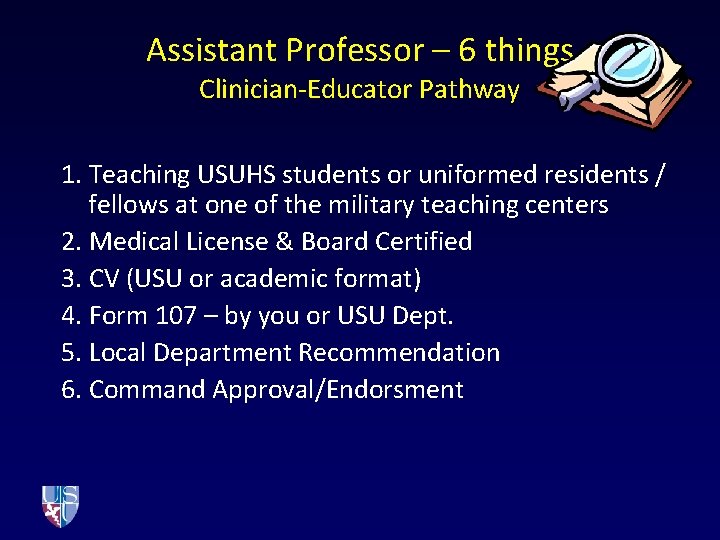 Assistant Professor – 6 things Clinician-Educator Pathway 1. Teaching USUHS students or uniformed residents