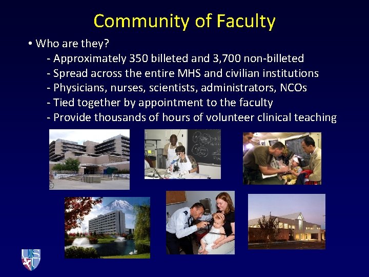 Community of Faculty • Who are they? - Approximately 350 billeted and 3, 700