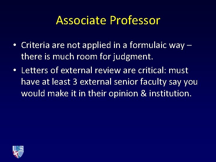 Associate Professor • Criteria are not applied in a formulaic way – there is