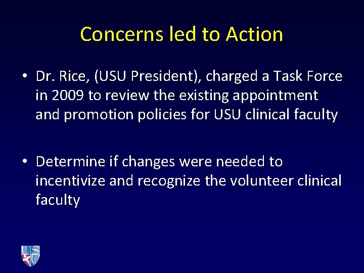 Concerns led to Action • Dr. Rice, (USU President), charged a Task Force in