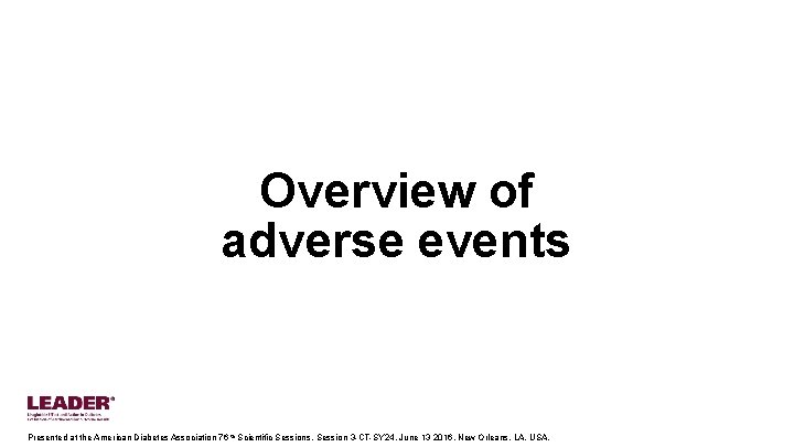 Overview of adverse events Presented at the American Diabetes Association 76 th Scientific Sessions,