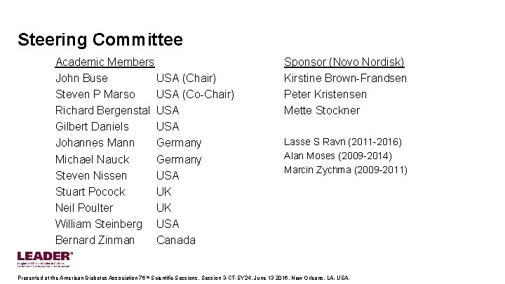 Steering Committee Academic Members John Buse USA (Chair) Steven P Marso USA (Co-Chair) Richard