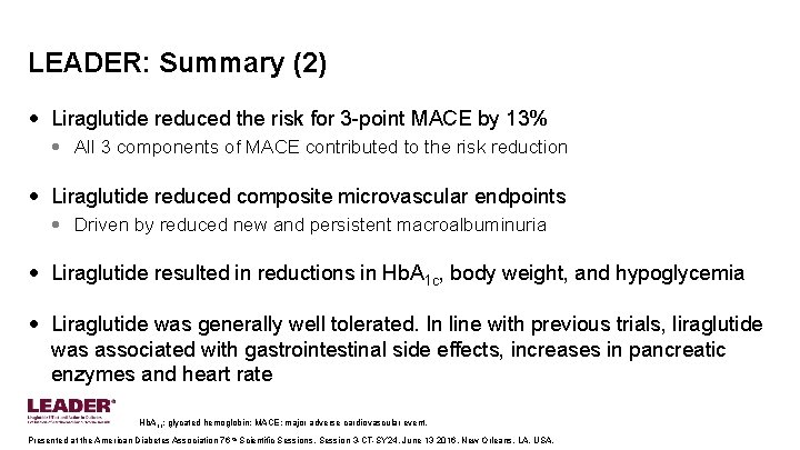LEADER: Summary (2) • Liraglutide reduced the risk for 3 -point MACE by 13%