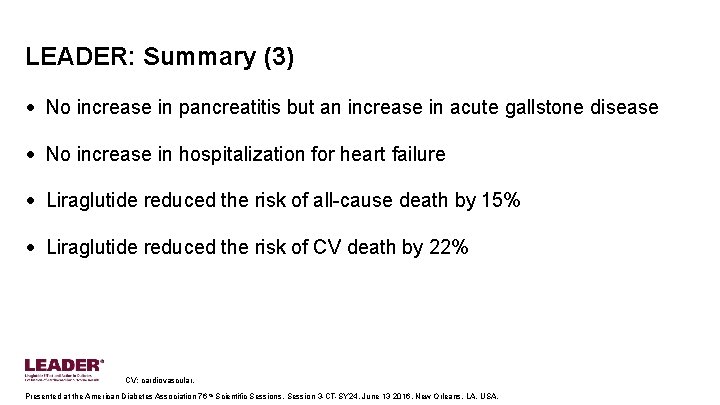 LEADER: Summary (3) • No increase in pancreatitis but an increase in acute gallstone