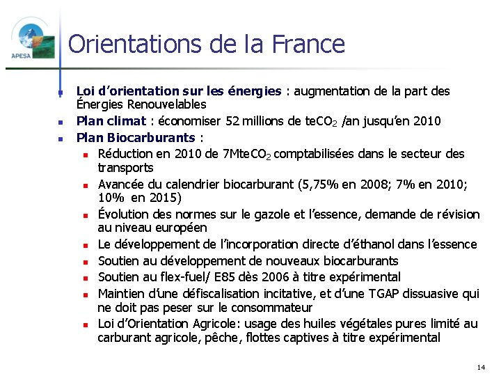 Orientations de la France n n n Loi d’orientation sur les énergies : augmentation