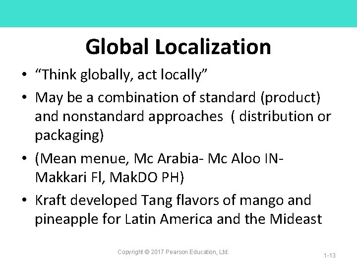 Global Localization • “Think globally, act locally” • May be a combination of standard
