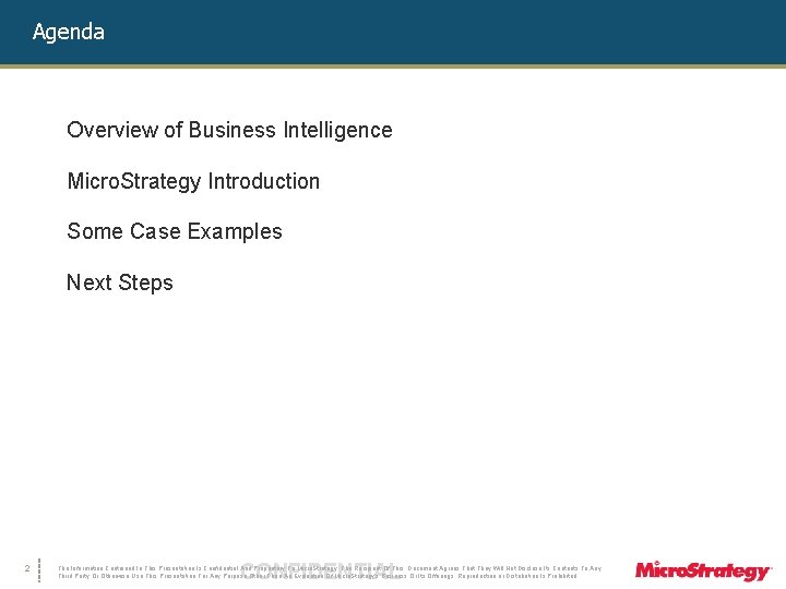 Agenda Overview of Business Intelligence Micro. Strategy Introduction Some Case Examples Next Steps 2