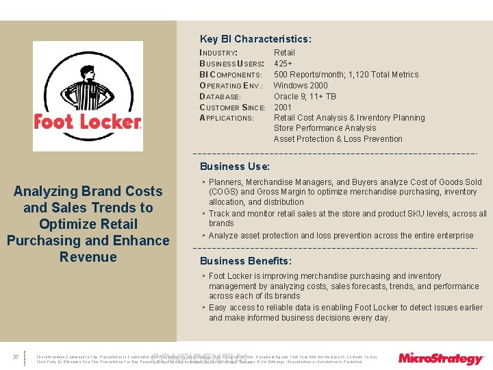 Key BI Characteristics: INDUSTRY: BUSINESS USERS: BI COMPONENTS: OPERATING ENV. : DATABASE: CUSTOMER SINCE: