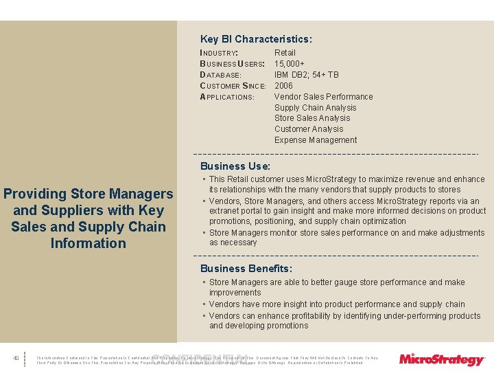 Key BI Characteristics: INDUSTRY: BUSINESS USERS: DATABASE: CUSTOMER SINCE: APPLICATIONS: Retail 15, 000+ IBM