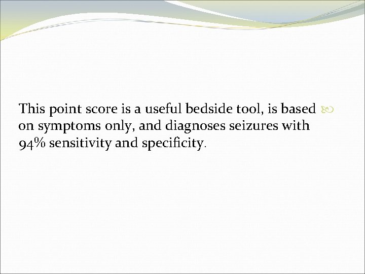 This point score is a useful bedside tool, is based on symptoms only, and