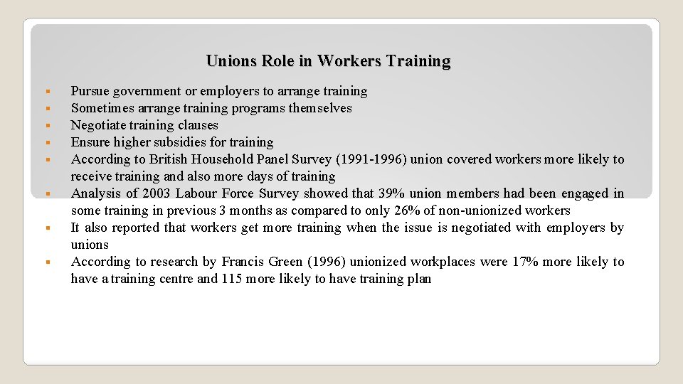 Unions Role in Workers Training § § § § Pursue government or employers to