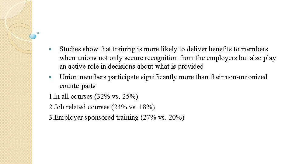 Studies show that training is more likely to deliver benefits to members when unions