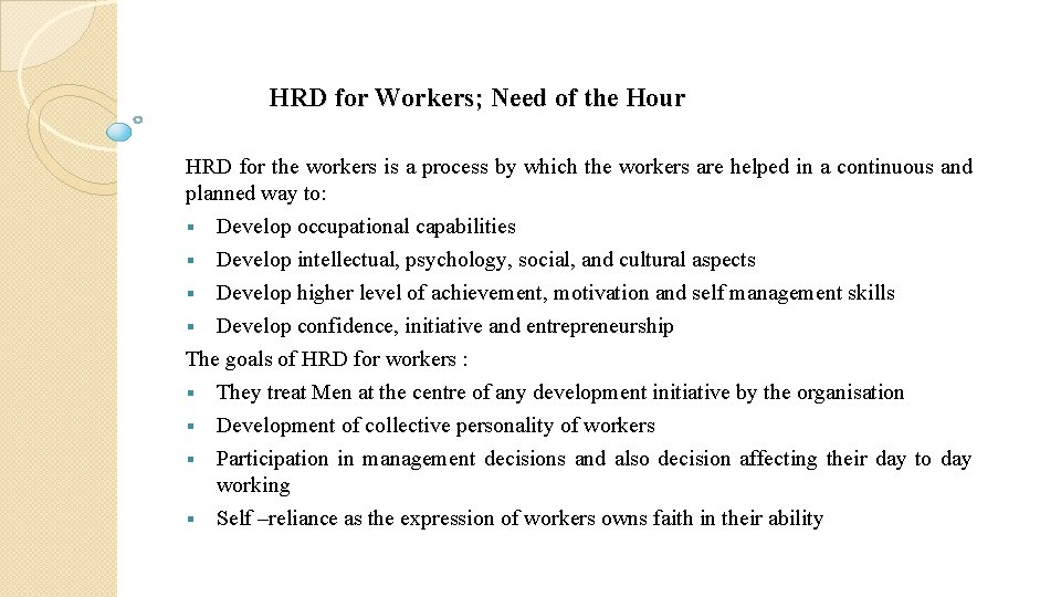 HRD for Workers; Need of the Hour HRD for the workers is a process