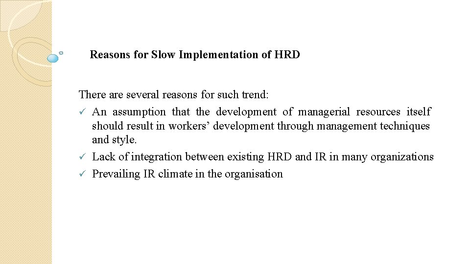 Reasons for Slow Implementation of HRD There are several reasons for such trend: ü