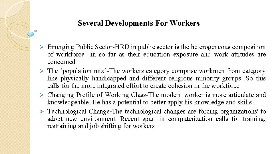 Several Developments For Workers Emerging Public Sector-HRD in public sector is the heterogeneous composition