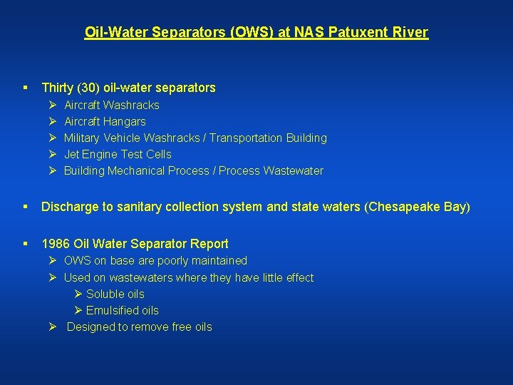 Oil-Water Separators (OWS) at NAS Patuxent River § Thirty (30) oil-water separators Ø Ø