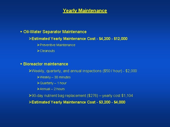 Yearly Maintenance § Oil-Water Separator Maintenance ØEstimated Yearly Maintenance Cost - $4, 200 -