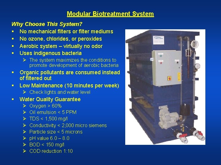 Modular Biotreatment System Why Choose This System? § No mechanical filters or filter mediums