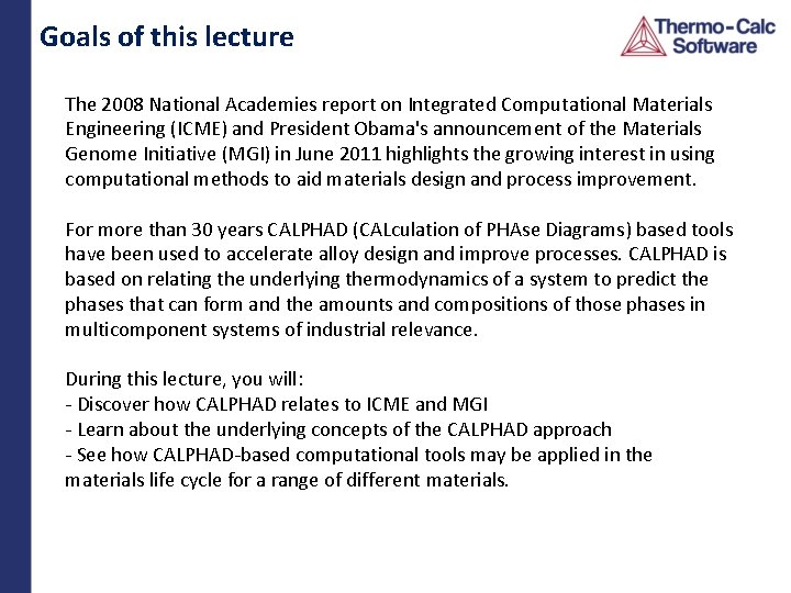 Goals of this lecture The 2008 National Academies report on Integrated Computational Materials Engineering