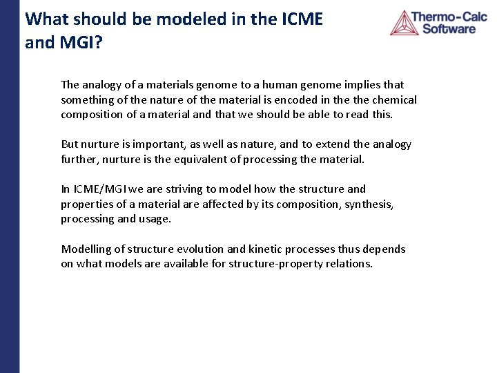 What should be modeled in the ICME and MGI? The analogy of a materials