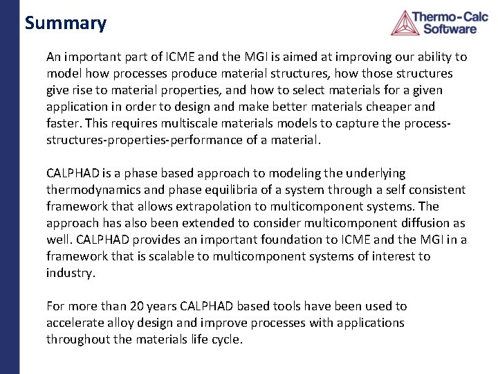Summary An important part of ICME and the MGI is aimed at improving our
