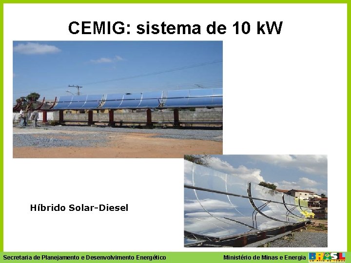 CEMIG: sistema de 10 k. W Híbrido Solar-Diesel Ministério- de Minas e Energia Secretaria