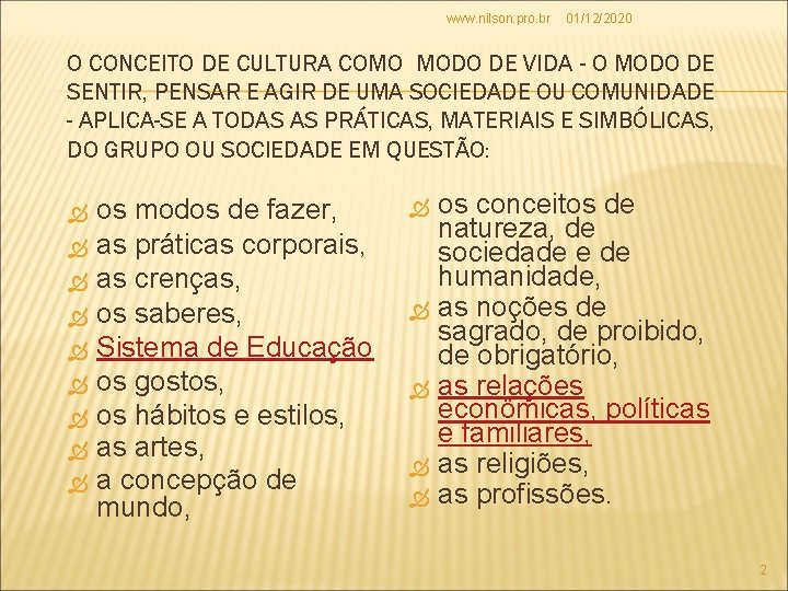 www. nilson. pro. br 01/12/2020 O CONCEITO DE CULTURA COMO MODO DE VIDA -