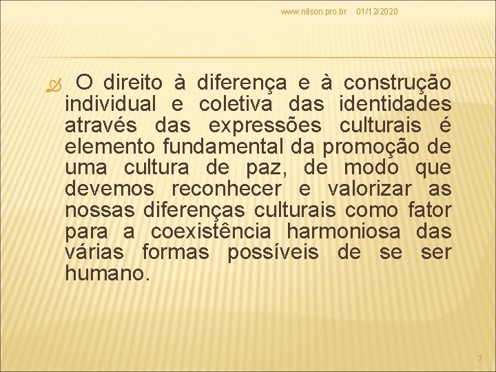 www. nilson. pro. br 01/12/2020 O direito à diferença e à construção individual e