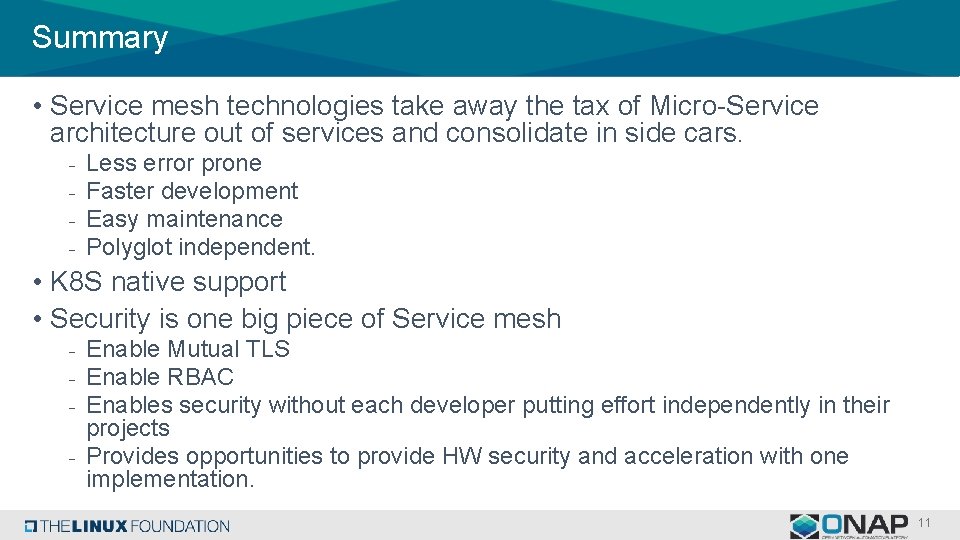 Summary • Service mesh technologies take away the tax of Micro-Service architecture out of