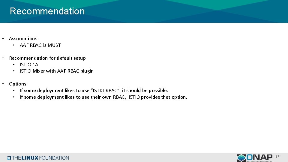 Recommendation • Assumptions: • AAF RBAC is MUST • Recommendation for default setup •