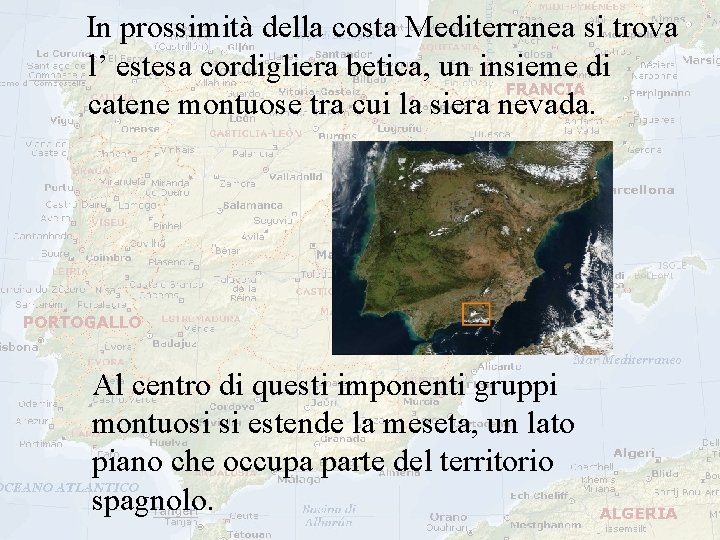 In prossimità della costa Mediterranea si trova l’ estesa cordigliera betica, un insieme In prossimità della costa Mediterranea si trova l’ estesa cordigliera betica, un insieme
