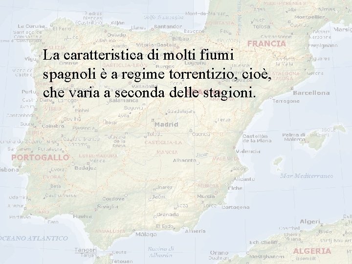 La caratteristica di molti fiumi spagnoli è a regime torrentizio, cioè, che varia a La caratteristica di molti fiumi spagnoli è a regime torrentizio, cioè, che varia a