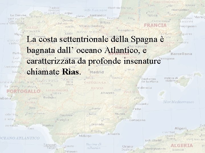 La costa settentrionale della Spagna è bagnata dall’ oceano Atlantico, e caratterizzata da profonde La costa settentrionale della Spagna è bagnata dall’ oceano Atlantico, e caratterizzata da profonde