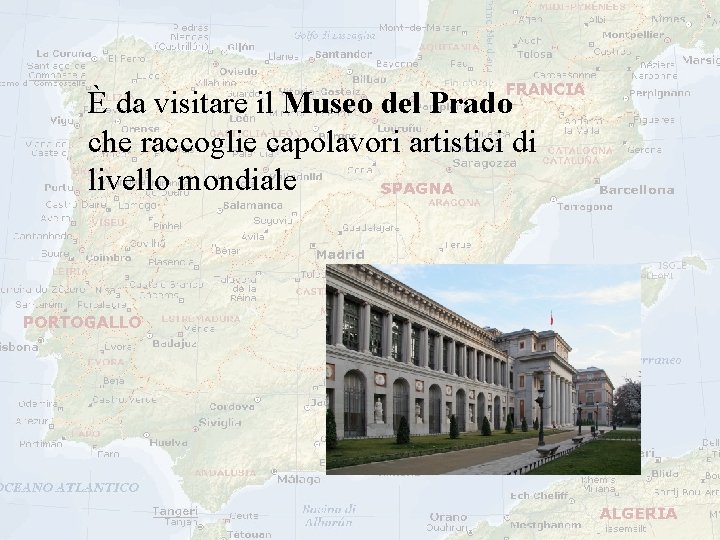 È da visitare il Museo del Prado che raccoglie capolavori artistici di livello mondiale