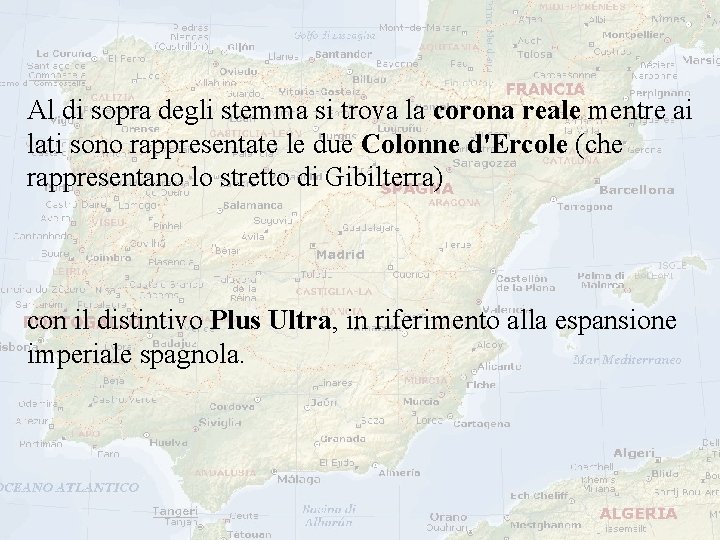 Al di sopra degli stemma si trova la corona reale mentre ai lati sono