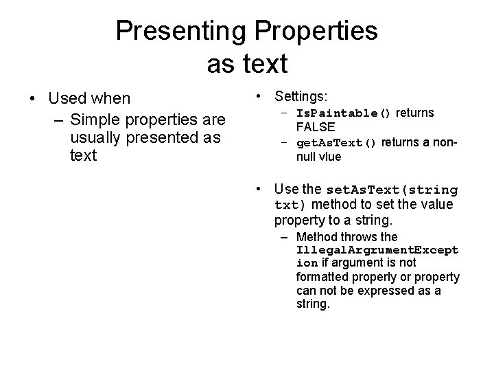 Presenting Properties as text • Used when – Simple properties are usually presented as