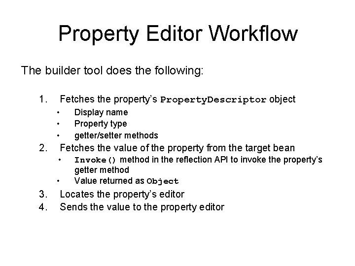 Property Editor Workflow The builder tool does the following: 1. Fetches the property’s Property.