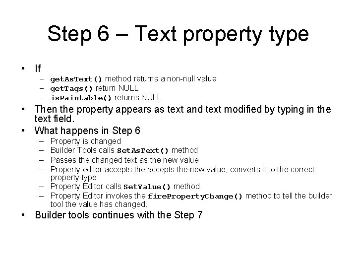 Step 6 – Text property type • If – get. As. Text() method returns