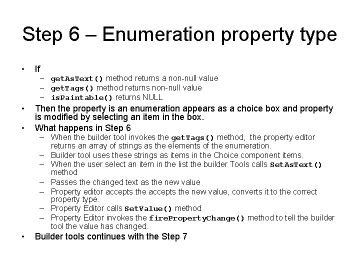 Step 6 – Enumeration property type • If – get. As. Text() method returns