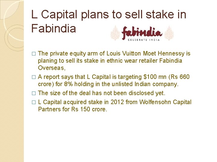 L Capital plans to sell stake in Fabindia The private equity arm of Louis