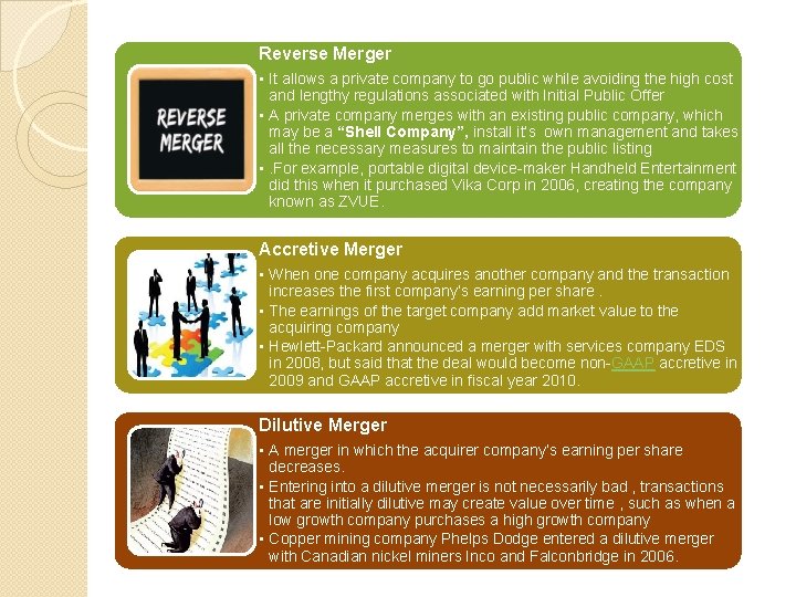 Reverse Merger • It allows a private company to go public while avoiding the